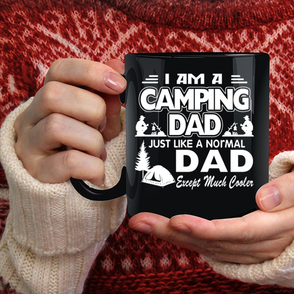 I Am A Camping Dad Just Like A Normal Dad Coffee Mug, Camping Dad Coffee Cup