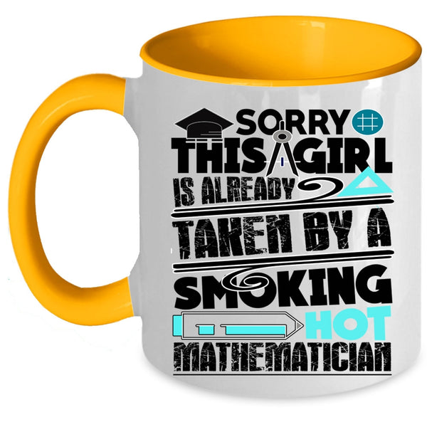 Love Coffee Mug, This Girl Is Already Taken By A Mathematician Accent Mug