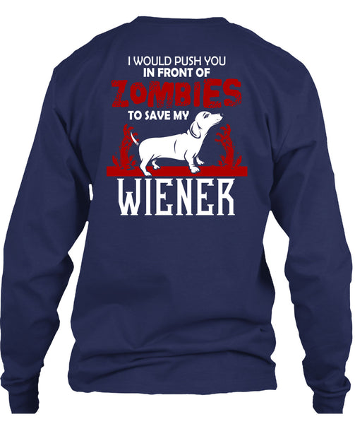 Push You In Front Of Zombies To Save My Wiener T Shirt, I Love Dogs T Shirt