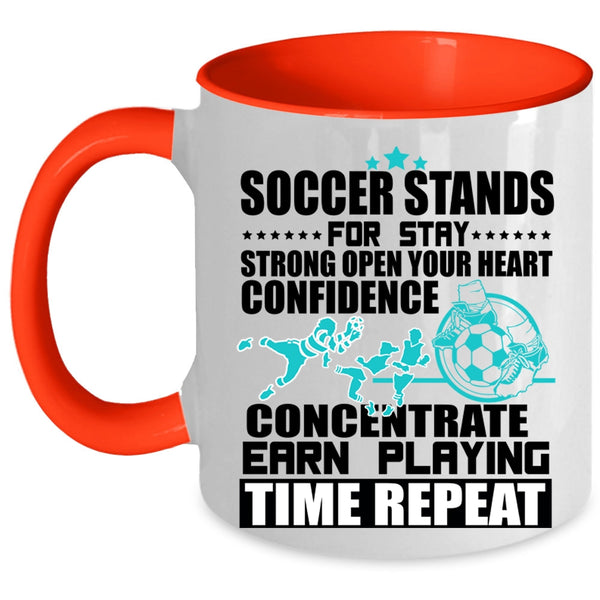 Funny Soccer Player Coffee Mug, Soccer Stands For Stay Accent Mug