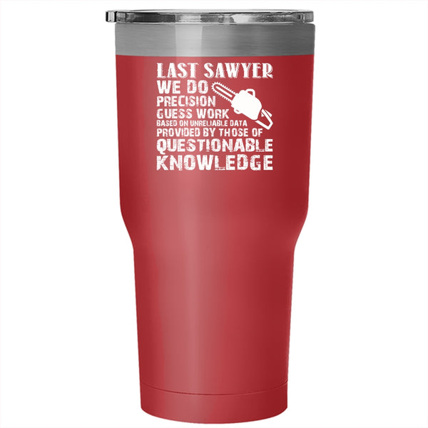 Last Sawyer Tumbler 30 oz Stainless Steel, Cool Gift For Sawyers Travel Mug