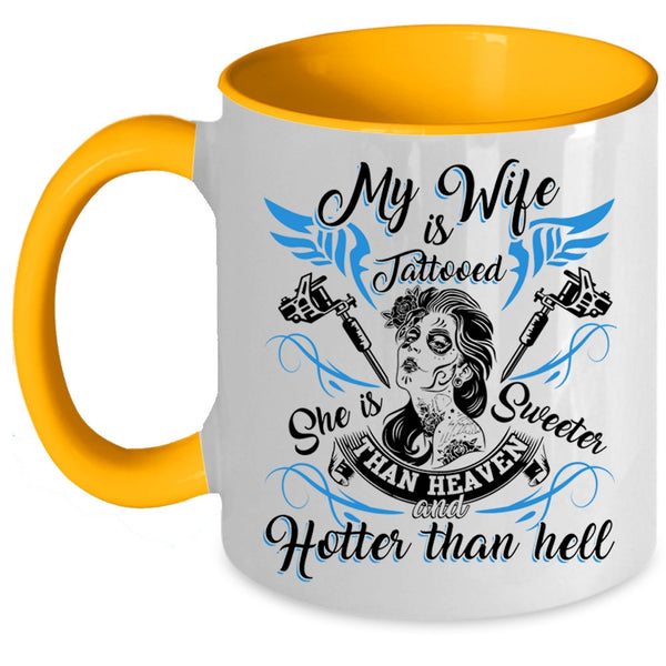 She Is Sweeter Than Heaven Coffee Mug, My Wife Is Tattooed Accent Mug