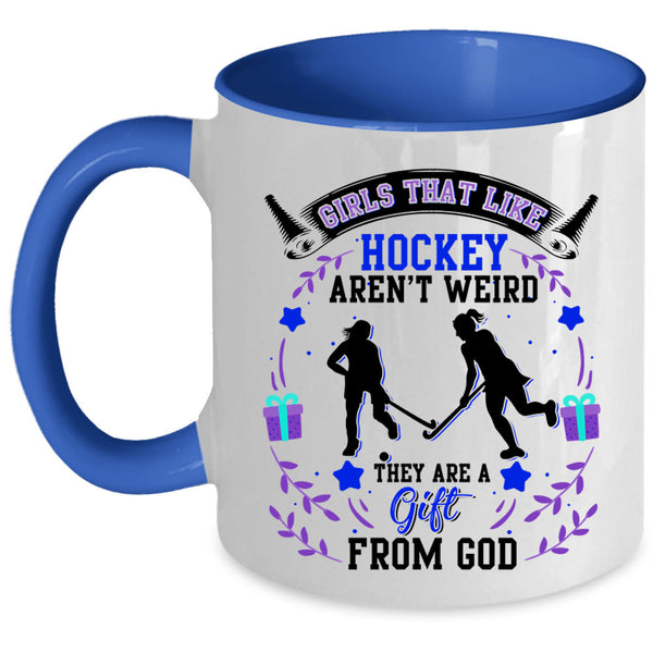 They Are A Gift From God Coffee Mug, Hockey Aren't Weird Accent Mug
