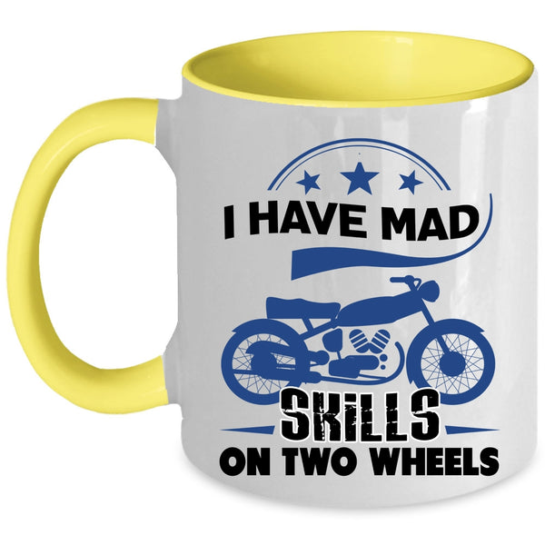 Cool Biker Coffee Mug, I Have Mad Skills On Two Wheels Accent Mug