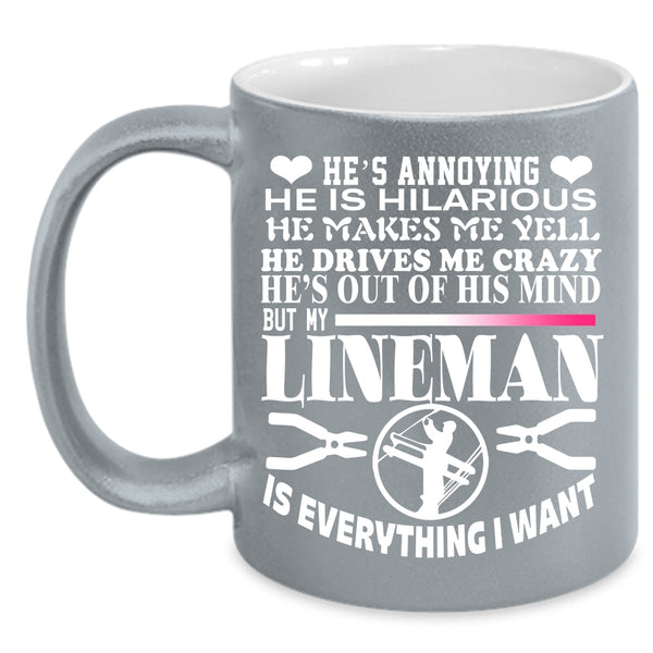 My Lineman Is Everything I Want Coffee Mug, I Love My Linemen Coffee Cup