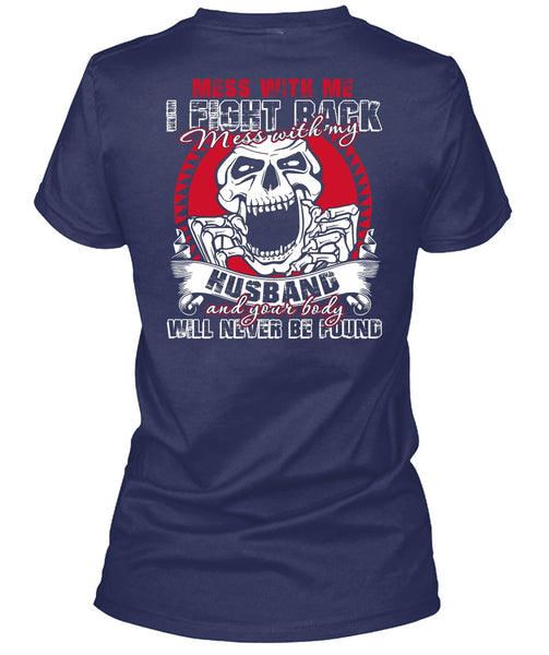 Mess With My Husband T Shirt, Being A Husband T Shirt