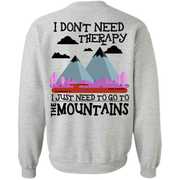 Being A Hiker T Shirt, I Don't Need Therapy Sweatshirt