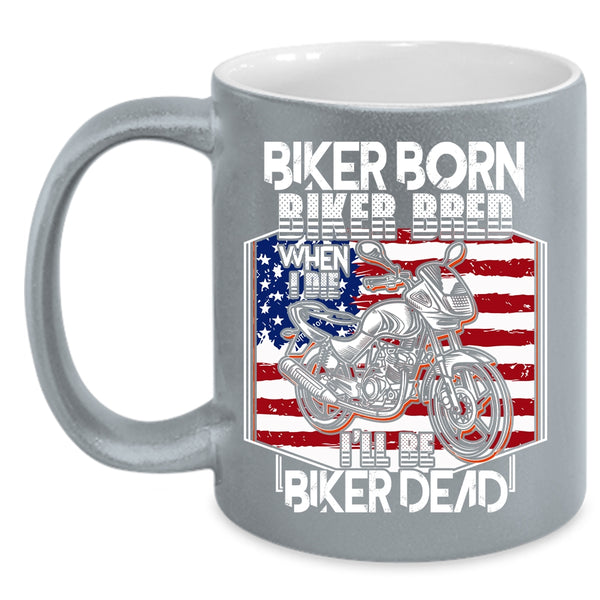 Biker Born Biker Bred Coffee Mug, Cool American Flag Coffee Cup
