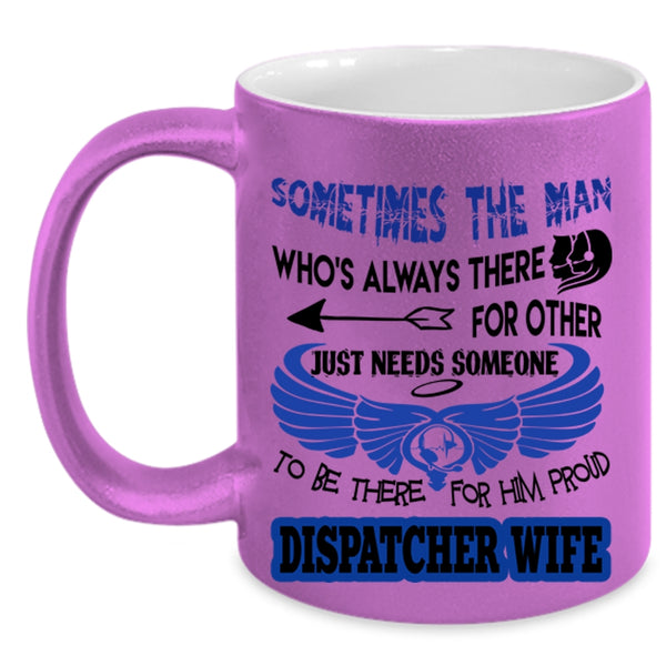 Cute Gift For My Wife Coffee Mug, Proud Dispatcher Wife Accent Mug