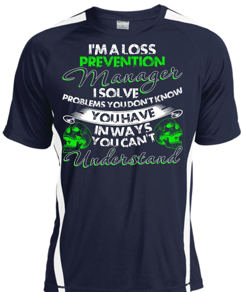 I'm A Loss Prevention Manager T Shirt, You Can't Understand T Shirt, Cool Shirt