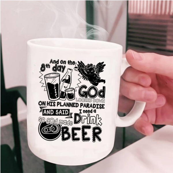 Cute Drink Beer Coffee Mug, On The 8th Day God Made Beer Cup