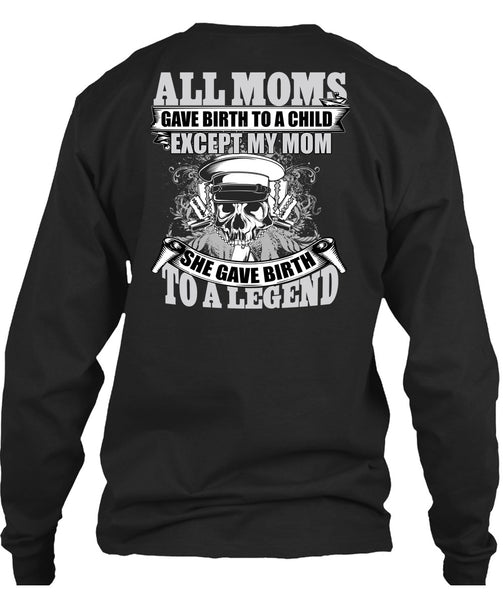 She Gave Birth To A Legend T Shirt, Being A Mom T Shirt