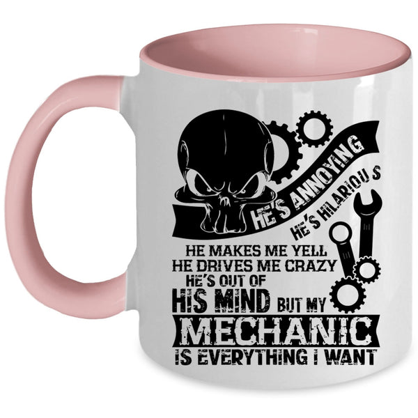 Love Mechanic Coffee Mug, My Mechanic Is Everything I Want Accent Mug
