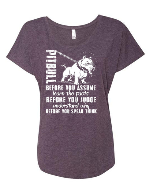 Pit Bull Before You Assume T Shirt, My Life T Shirt, Cool Shirt (Ladies' Triblend Dolman Sleeve)