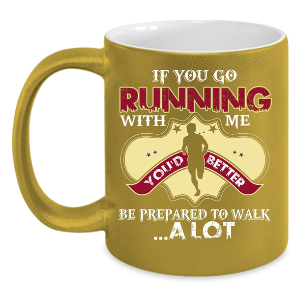 If You Go Running With Me Coffee Mug, Awesome Runner Coffee Cup