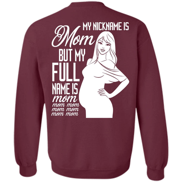 My Full Name Is Mom T Shirt, I Love Mom Sweatshirt
