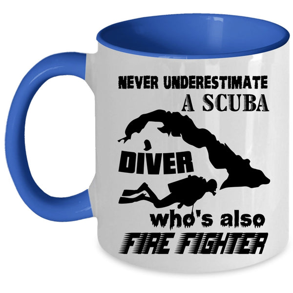 Funny Scubadiving Coffee Mug, A Scuba Diver Is Also Firefighter Accent Mug