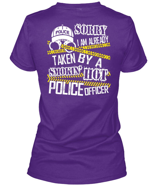 I Am Already Taken By A Police Officer T Shirt, Being A Police T Shirt