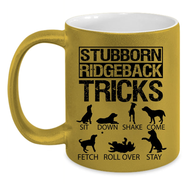 Awesome Stubborn Ridgeback Coffee Mug, Stubborn Ridgeback Tricks Accent Mug