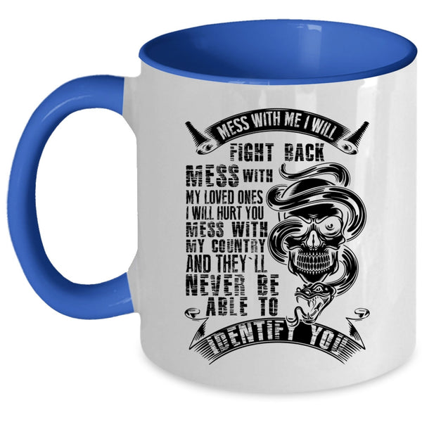 Don't Mess With My Country Coffee Mug, Don't Mess With My Loved Accent Mug