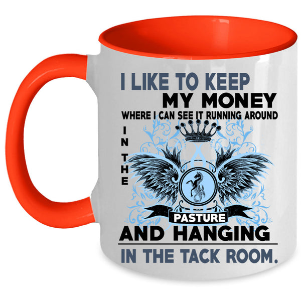 Pasture And Hanging Coffee Mug, I Like To Keep My Money Accent Mug