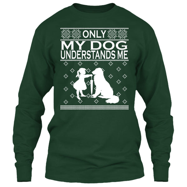 Only My Dog Understand Me T Shirt, Coolest Dog Lover T Shirt