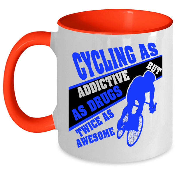 Funny Gift For Biker Coffee Mug, Cycling As Addictive Accent Mug