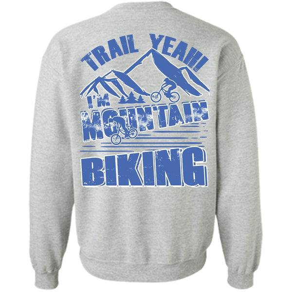 I Love Biking T Shirt, I'm Mountain Biking Sweatshirt