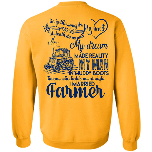 Being A Farmer T Shirt, I Married Farmer Sweatshirt