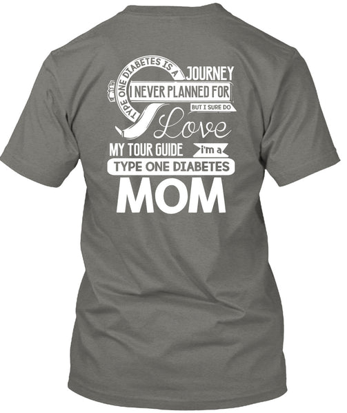 I'm A Type One Diabetes Mom T Shirt, I Never Planned T Shirt