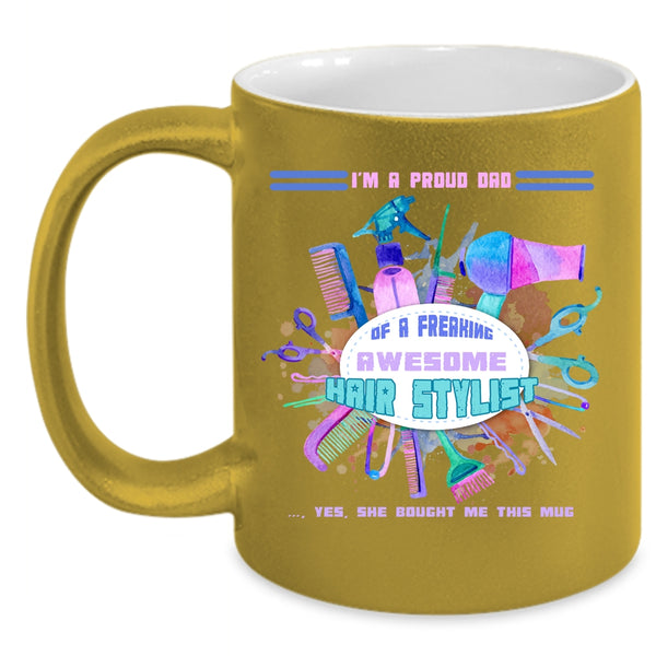 I'm A Proud Dad Of A Hairstylist Coffee Mug, Awesome Dad Coffee Cup
