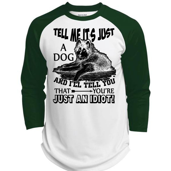 Tell Me It's Just A Dog T Shirt, I Love My Dog T Shirt, Awesome T-Shirts  (Polyester Game Baseball Jersey)
