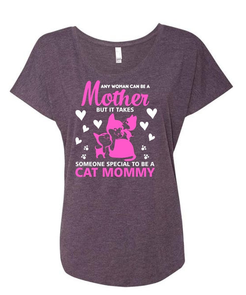 Many Woman Can Be A Mother T Shirt, It Takes Someone Special To Be A Cat Mommy T Shirt (Ladies' Triblend Dolman Sleeve)