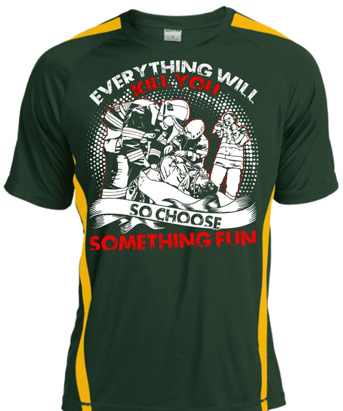 So Choose Something Fun T Shirt, Being A Firefighter T Shirt, Cool Shirt