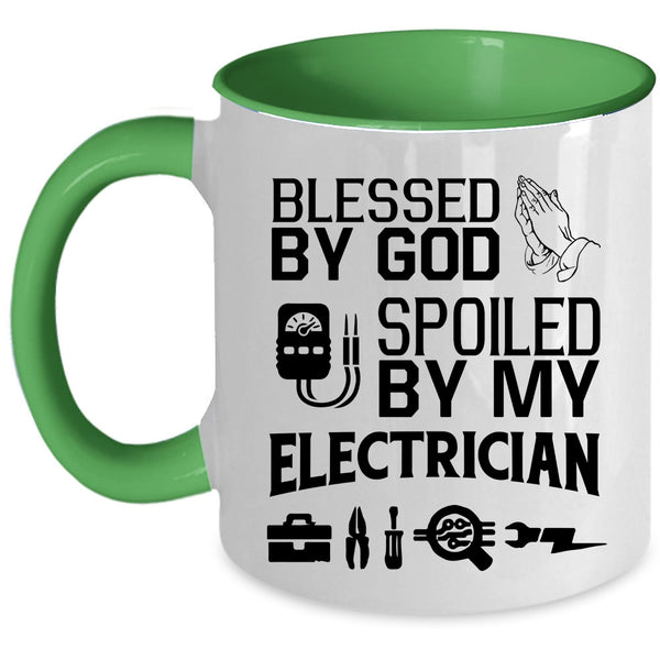 Spoiled By My Electrician Coffee Mug, Blessed By God Accent Mug