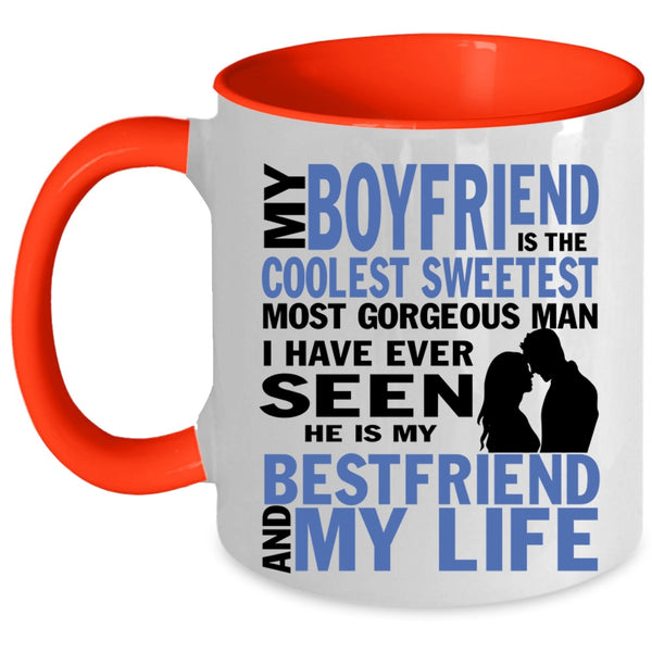 My Bestfriend And My Life Coffee Mug, My Boyfriend Is The Sweetest Accent Mug