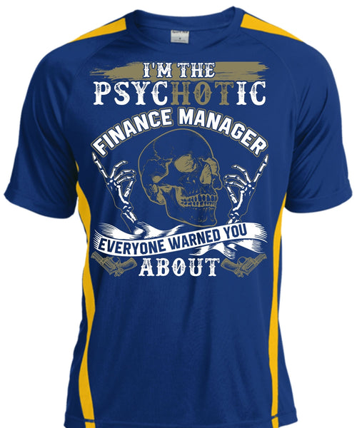 I'm The Psychotic Finance Manager T Shirt, Being A Manager T Shirt, Cool Shirt