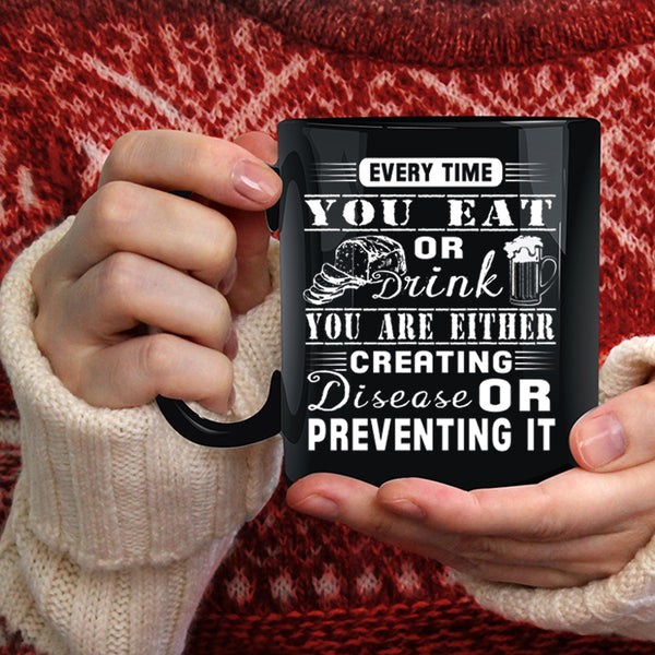 Every Time You Eat Or Drink Coffee Mug, Funny Gift For Husband Coffee Cup