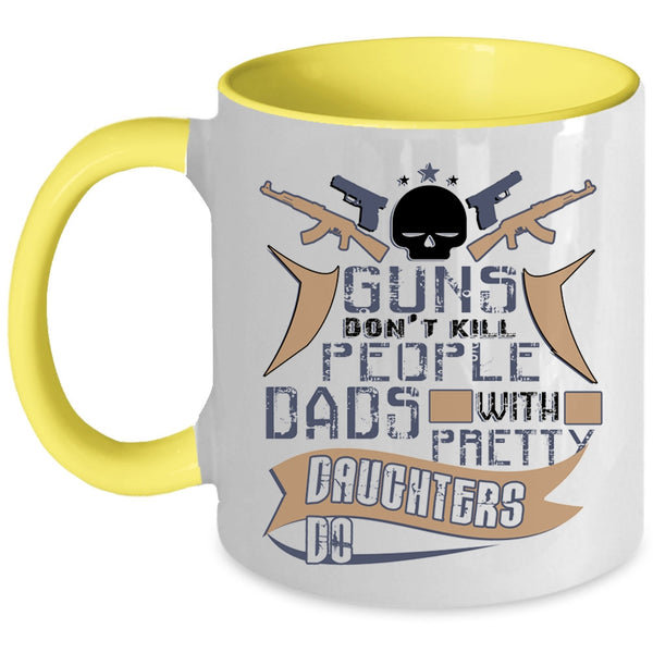 Dad And Daughter Coffee Mug, Dads With Pretty Daughters Do Accent Mug