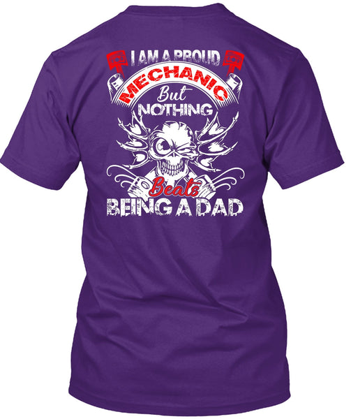 I Am A Proud Mechanic T Shirt, Being A Dad T Shirt