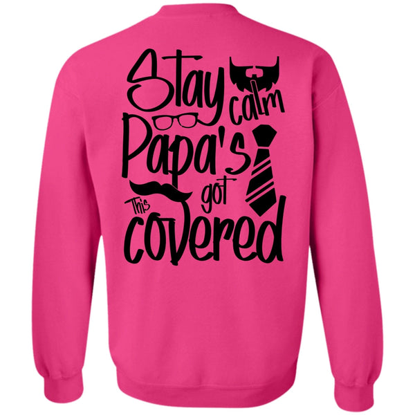 I Love Papa T Shirt, Stay Calm Papa's Got This Covered Sweatshirt