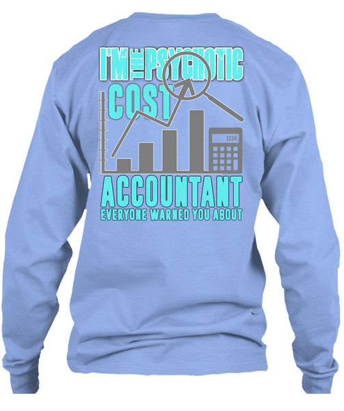 I'm The Psychotic Cost Accountant T Shirt, I Love Accountant T Shirt
