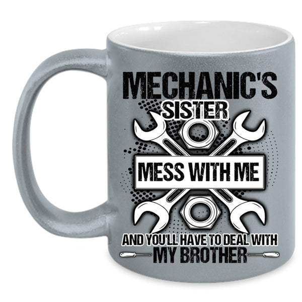 Don't Mess With Me Coffee Mug, Mechanic's Sister Accent Mug