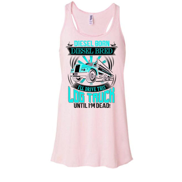 Diesel Born Diesel Bred T Shirt, I'm A Trucker Tank Top