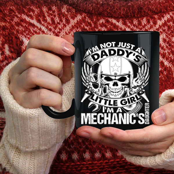 I'm Not Just A Daddy's Little Girl Coffee Mug, I'm A Mechanic's Daughter Coffee Cup