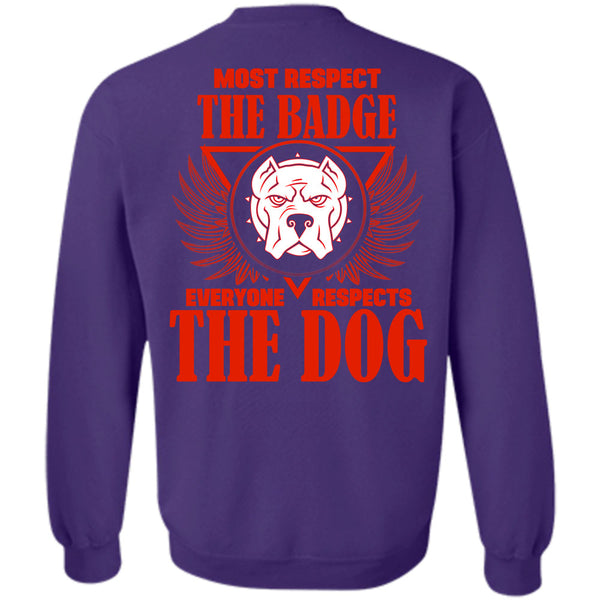 I Love Dogs T Shirt, Everyone Respects The Dog Sweatshirt