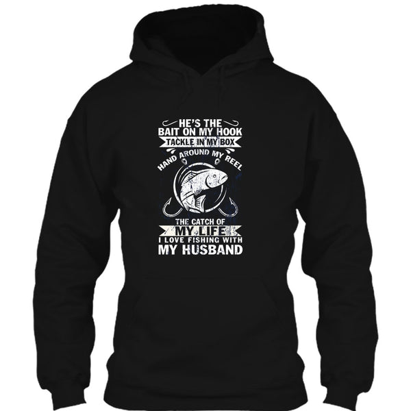 He's The Bait On My Hook T Shirt, I Love Fishing With My Husband T Shirt