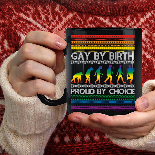 Gay By Birth Coffee Mug, Proud By Choice Coffee Cup