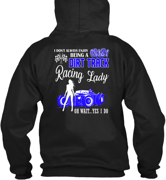 Being A Crazy Dirt Track Racing Lady T Shirt, Being A Biker T Shirt