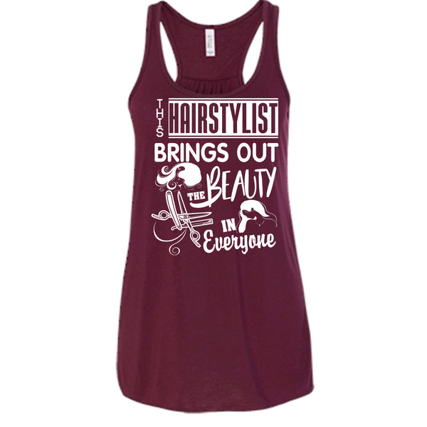 This Hairstylist Brings Out T Shirt, The Beauty In Everyone Tank Top